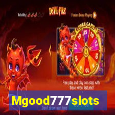 Mgood777slots