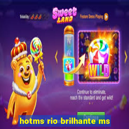 hotms rio brilhante ms