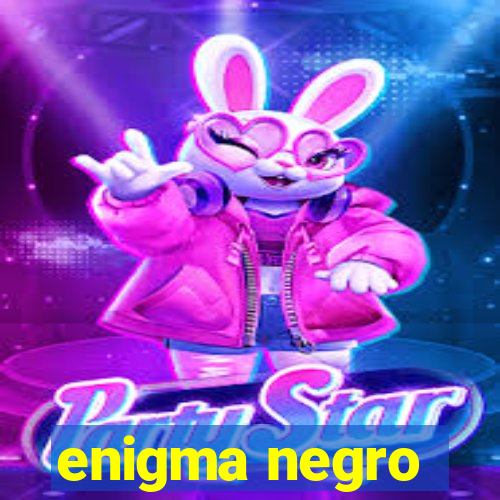 enigma negro