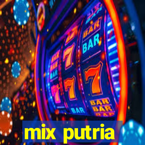 mix putria