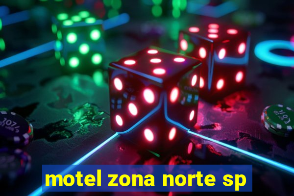 motel zona norte sp