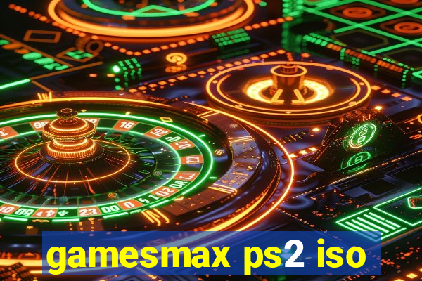 gamesmax ps2 iso