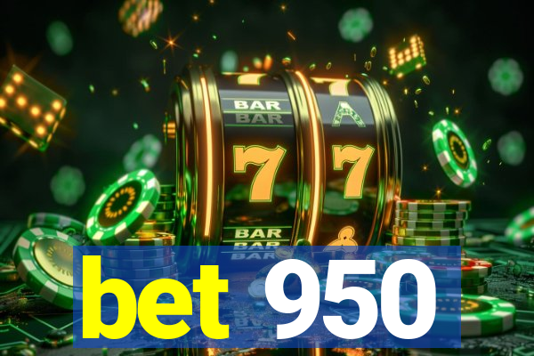 bet 950