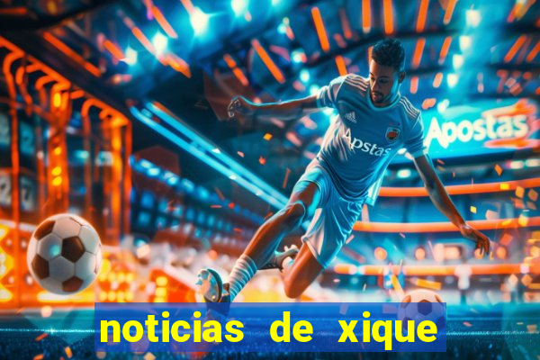 noticias de xique xique ba