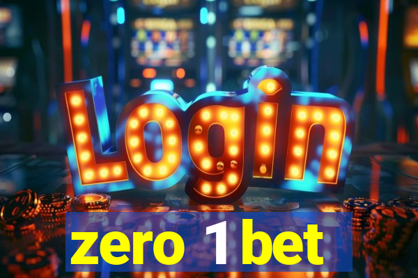 zero 1 bet