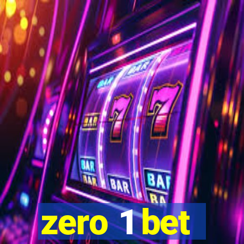 zero 1 bet