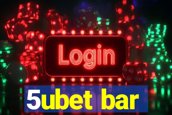 5ubet bar