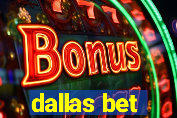 dallas bet