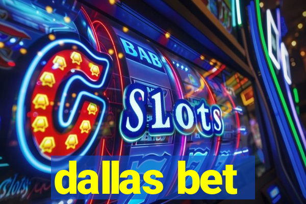 dallas bet