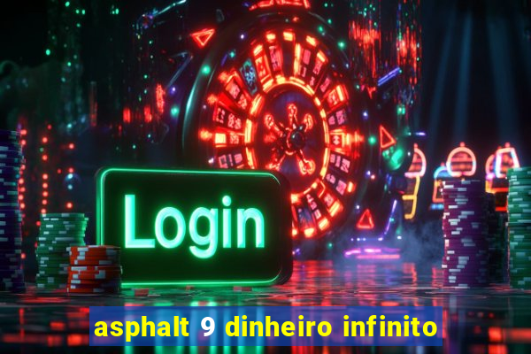 asphalt 9 dinheiro infinito