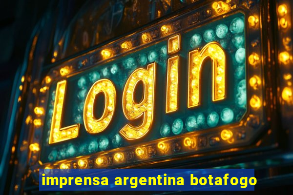 imprensa argentina botafogo