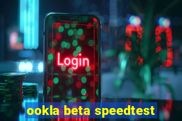 ookla beta speedtest