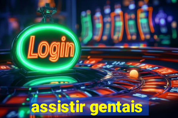 assistir gentais