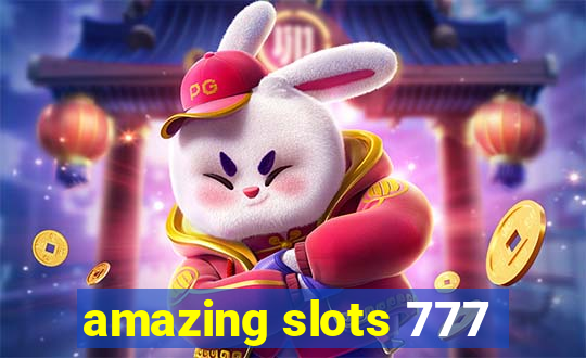 amazing slots 777