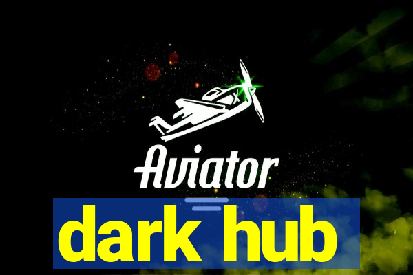 dark hub