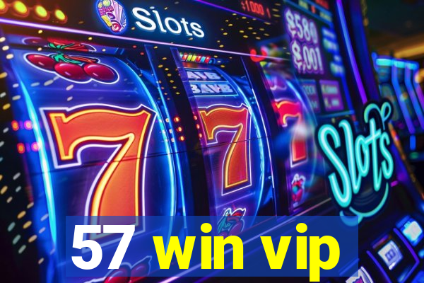 57 win vip