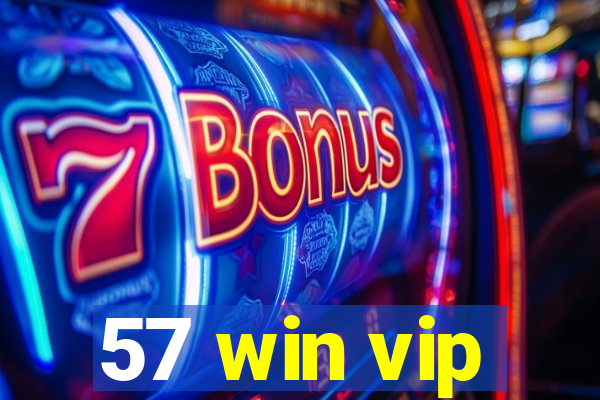 57 win vip