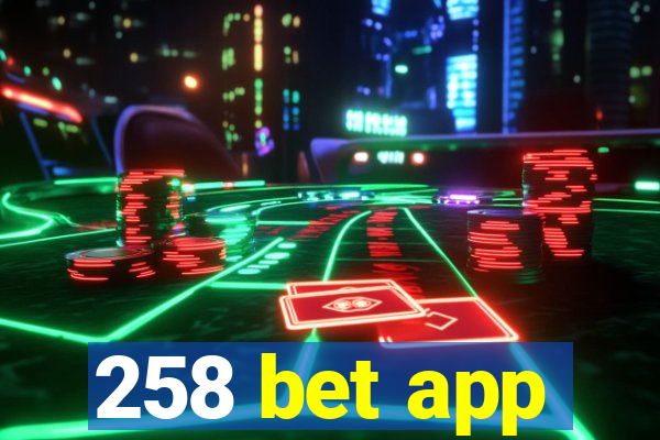 258 bet app