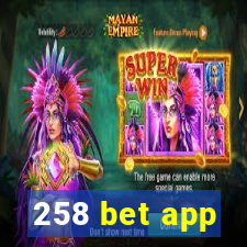 258 bet app