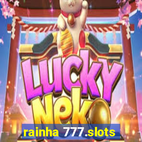 rainha 777.slots