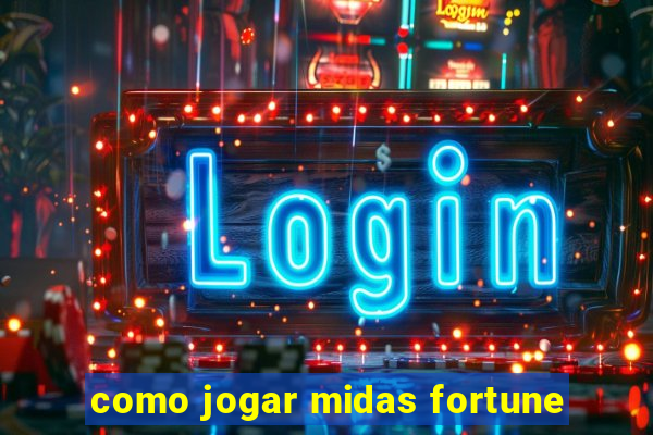 como jogar midas fortune