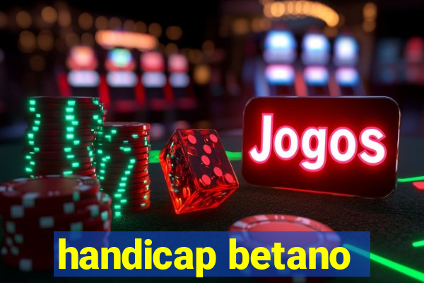 handicap betano