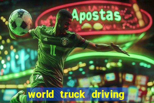 world truck driving simulator dinheiro infinito tudo desbloqueado 2024