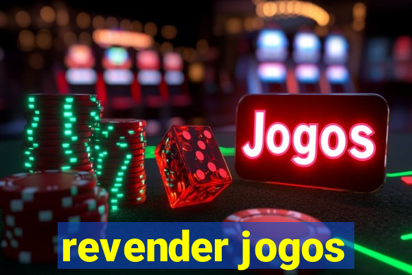 revender jogos