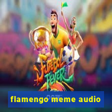 flamengo meme audio