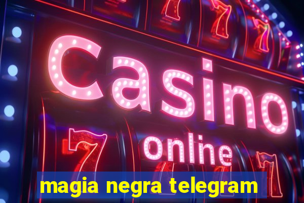 magia negra telegram