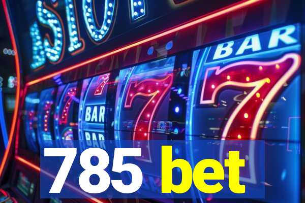 785 bet