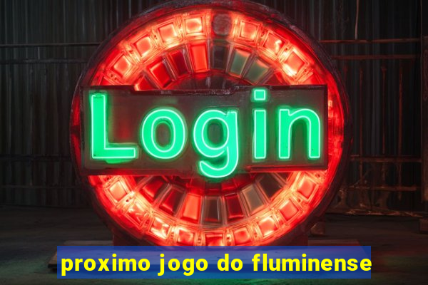 proximo jogo do fluminense