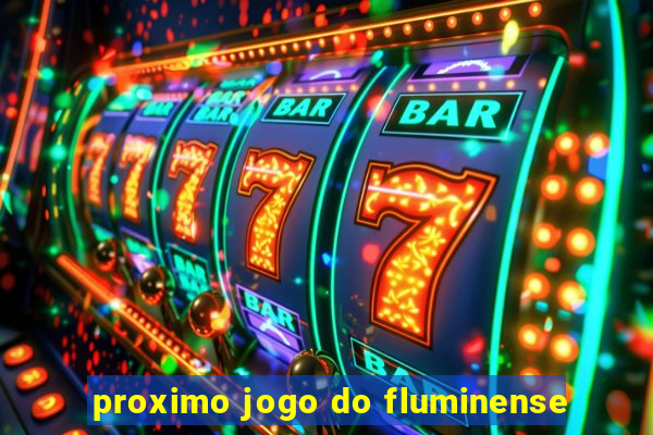 proximo jogo do fluminense