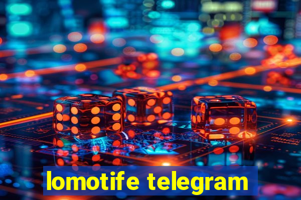 lomotife telegram