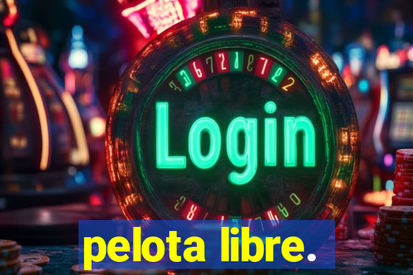 pelota libre.