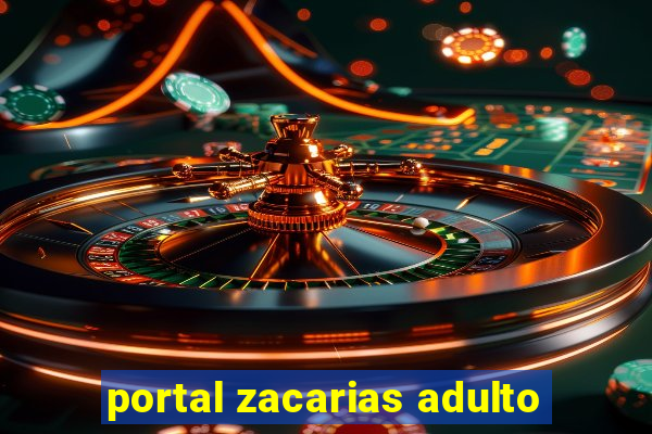 portal zacarias adulto