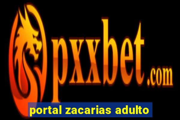 portal zacarias adulto