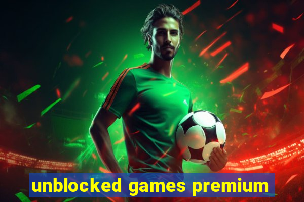 unblocked games premium