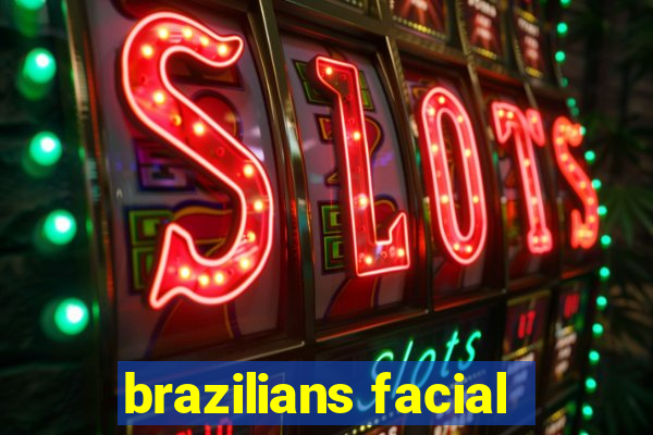 brazilians facial