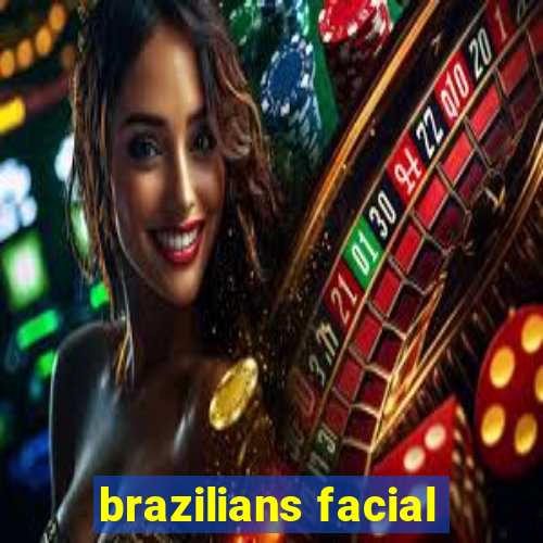 brazilians facial