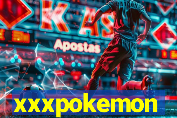 xxxpokemon