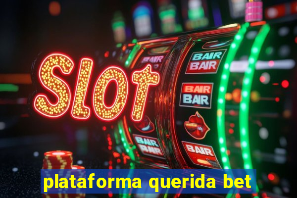 plataforma querida bet