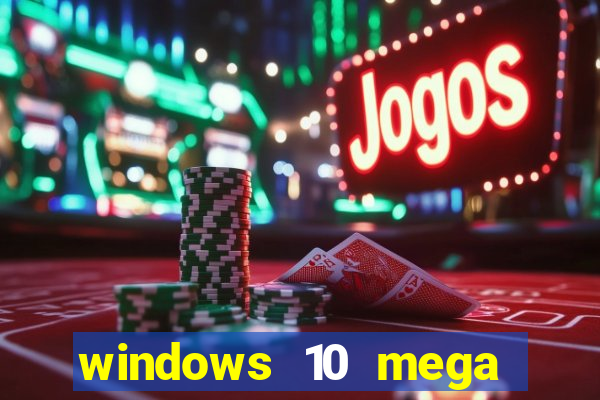 windows 10 mega lite download