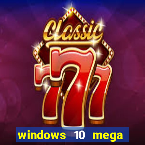 windows 10 mega lite download