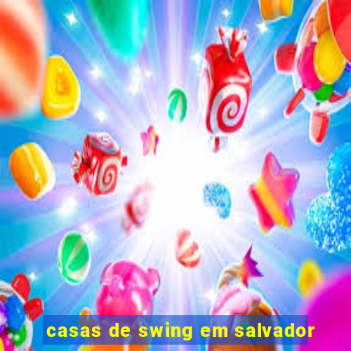 casas de swing em salvador