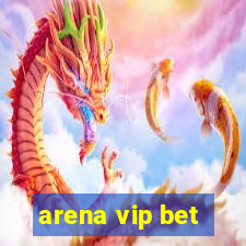 arena vip bet