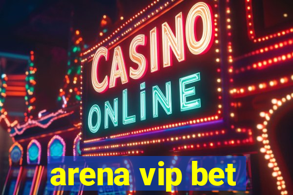 arena vip bet