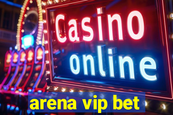 arena vip bet