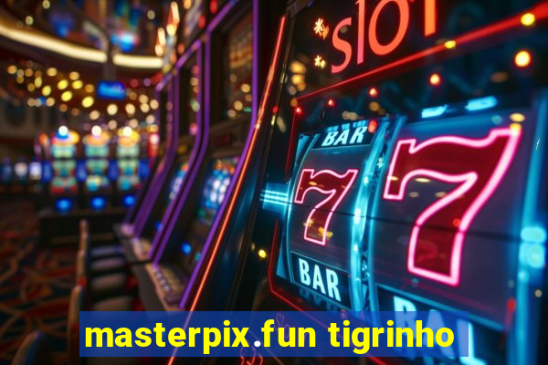 masterpix.fun tigrinho