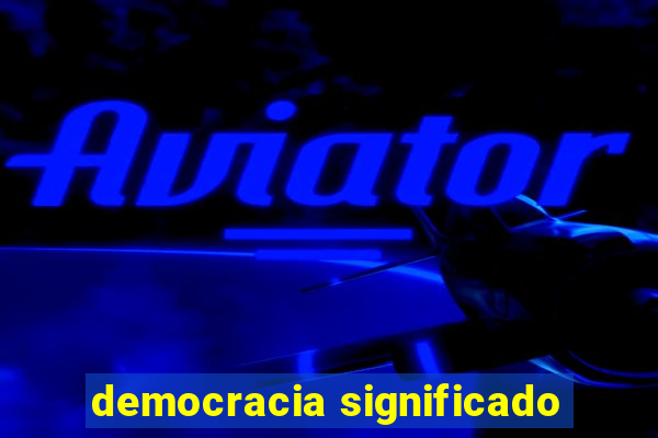 democracia significado